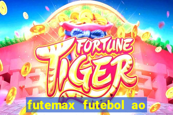 futemax futebol ao vivo online